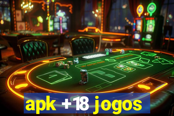 apk +18 jogos